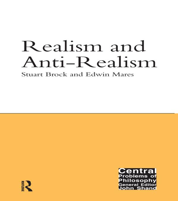 Realism and Anti-Realism by Edwin Mares, Stuart Brock