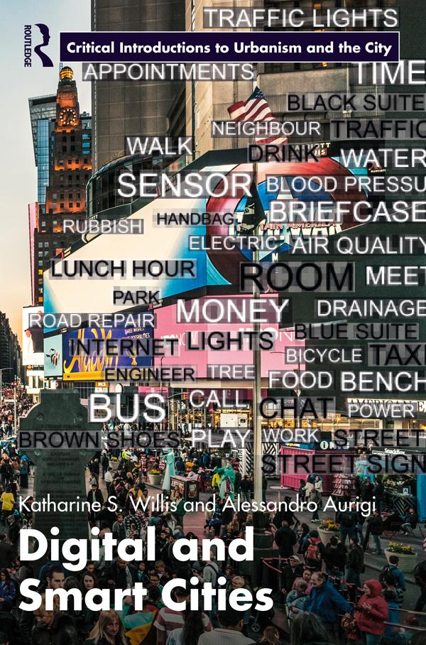 Digital and Smart Cities by Alessandro Aurigi, Katharine Willis