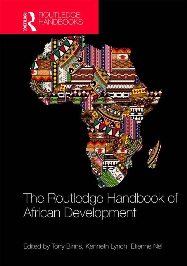Handbook of African Development by Etienne Nel, Kenneth Lynch, Tony Binns