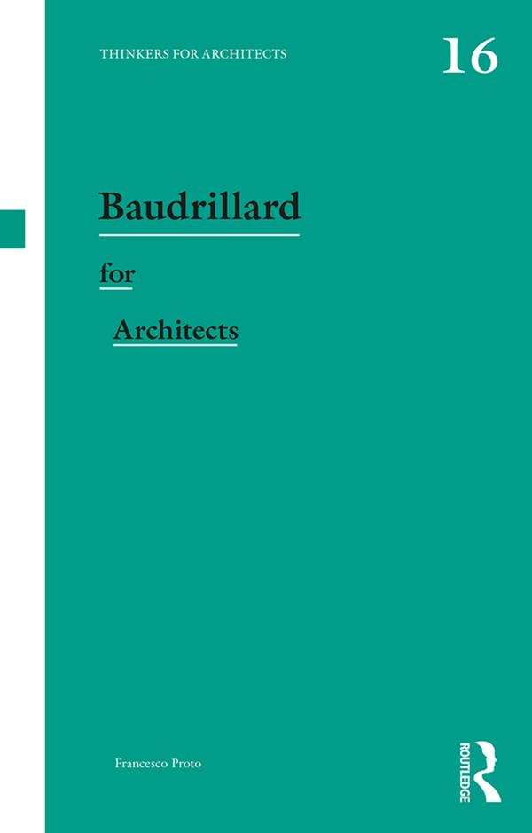 Baudrillard for Architects by Francesco Proto