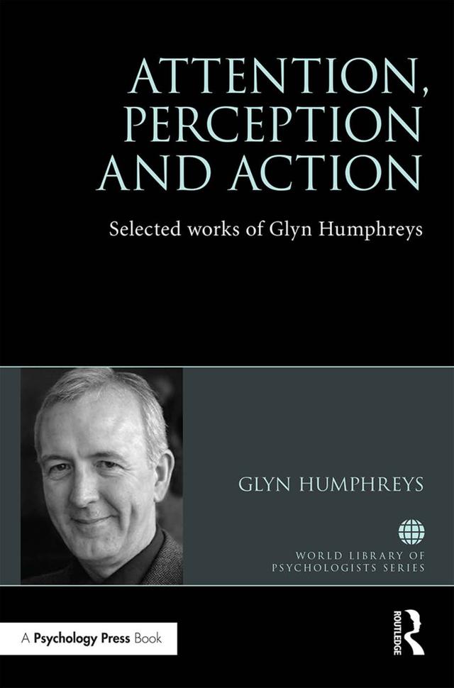 Attention, Perception and Action by Glyn W. Humphreys