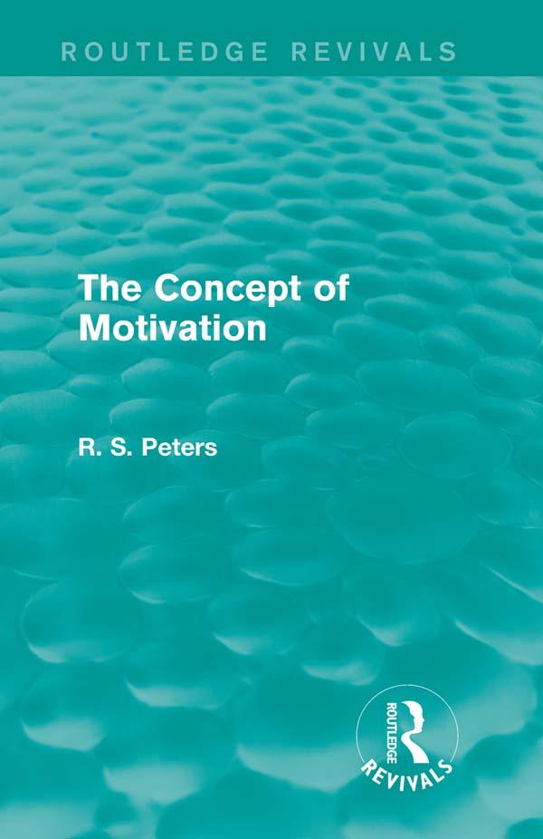 The Concept of Motivation by R. S. Peters