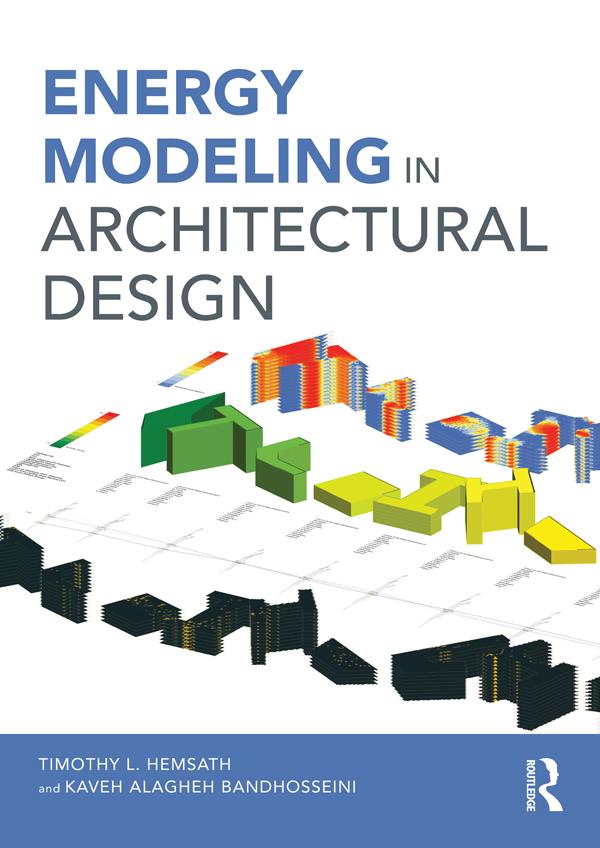 Energy Modeling in Architectural Design by Kaveh Alagheh Bandhosseini, Timothy Hemsath
