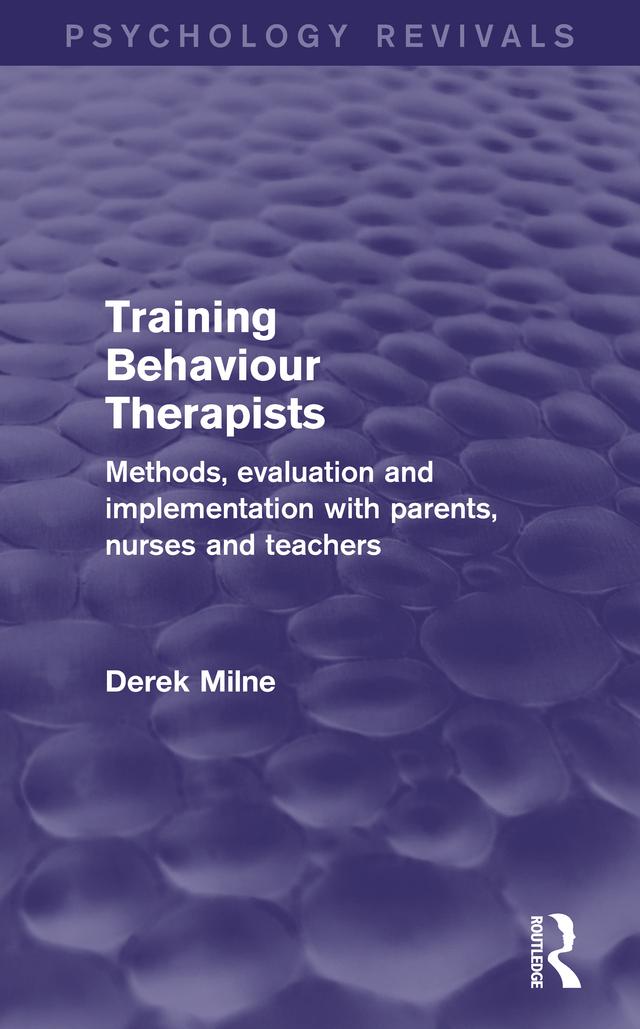 Training Behaviour Therapists (Psychology Revivals) by Derek Milne