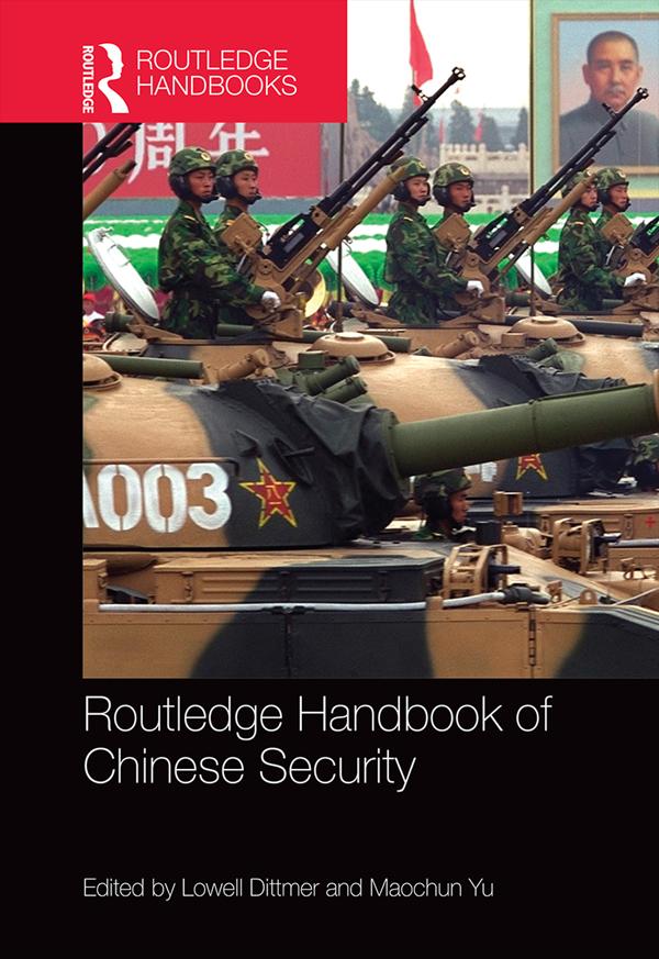 Routledge Handbook of Chinese Security by Lowell Dittmer, Maochun Yu