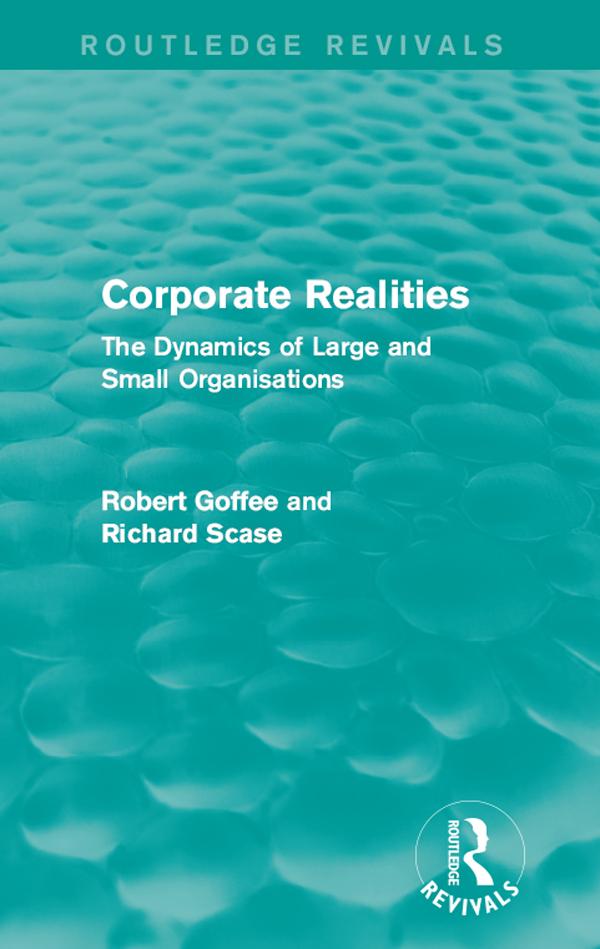Corporate Realities (Routledge Revivals) by Richard Scase, Robert Goffee