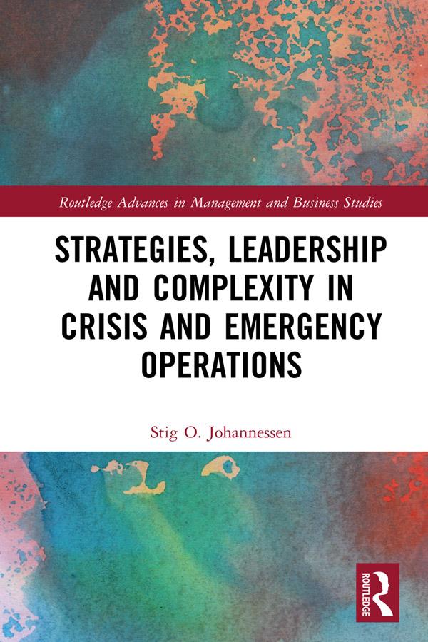Strategies, Leadership and Complexity in Crisis and Emergency Operations by Stig Johannessen