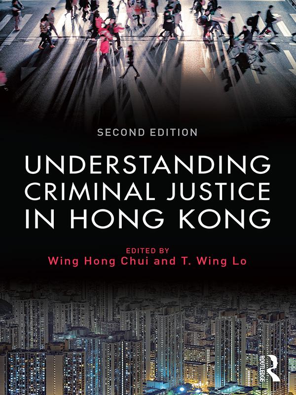 Understanding Criminal Justice in Hong Kong by Eric Wing Hong Chui, T. Wing Lo