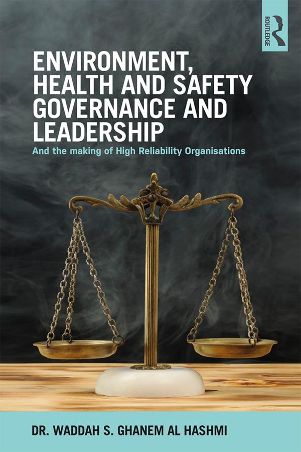 Environment, Health and Safety Governance and Leadership by Waddah S. Ghanem Al Hashmi