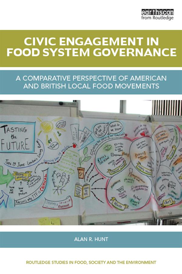 Civic Engagement in Food System Governance by Alan R. Hunt