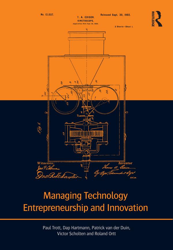 Managing Technology Entrepreneurship and Innovation by Dap Hartmann, J. Roland Ortt, Patrick van der Duin, Paul Trott, Victor Scholten