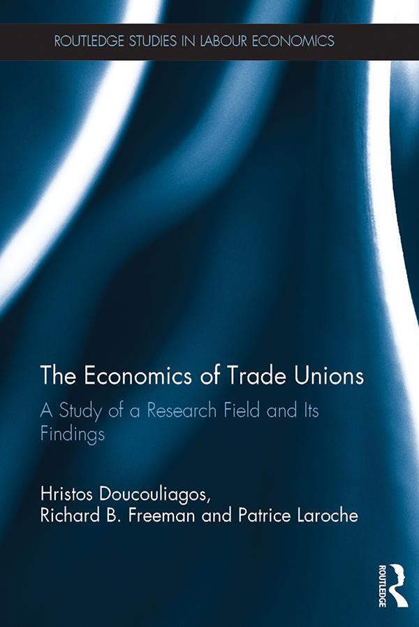 The Economics of Trade Unions by Hristos Doucouliagos, Patrice Laroche, Richard B. Freeman