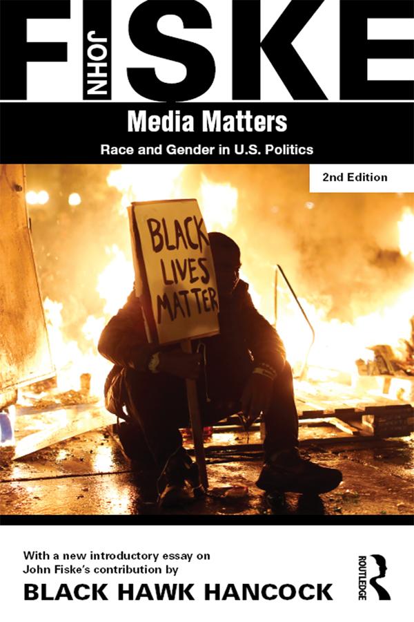 Media Matters by Black Hawk Hancock, John Fiske