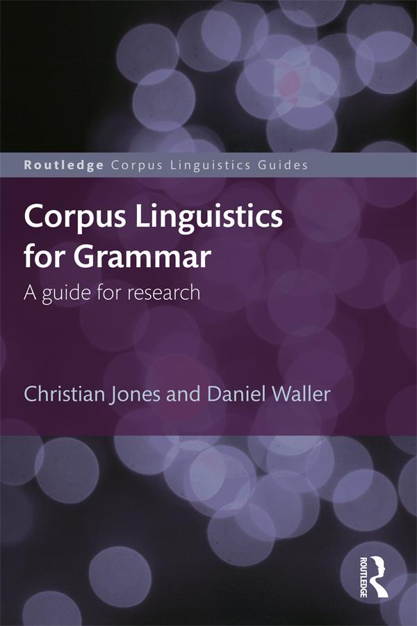 Corpus Linguistics for Grammar by Christian Jones, Daniel Waller