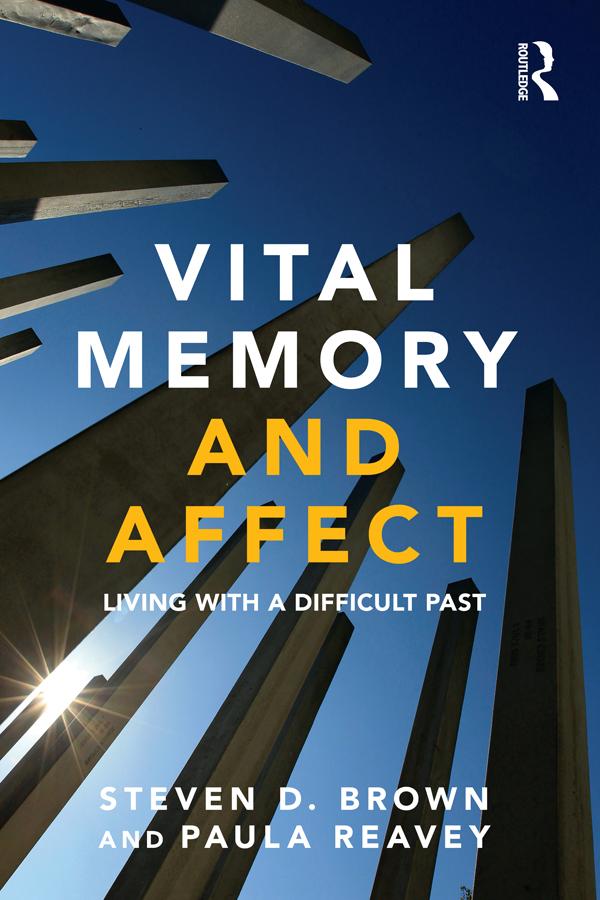 Vital Memory and Affect by Paula Reavey, Steven Brown