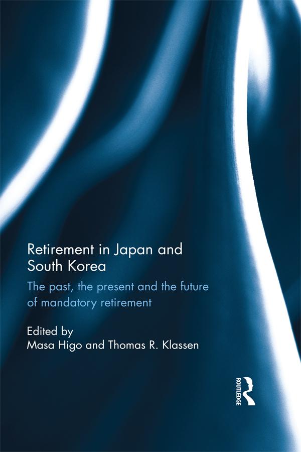 Retirement in Japan and South Korea by Masa Higo, Thomas R. Klassen