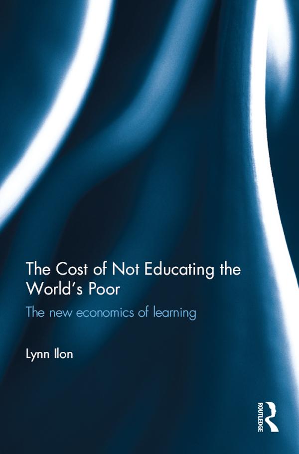 The Cost of Not Educating the World's Poor by Lynn Ilon