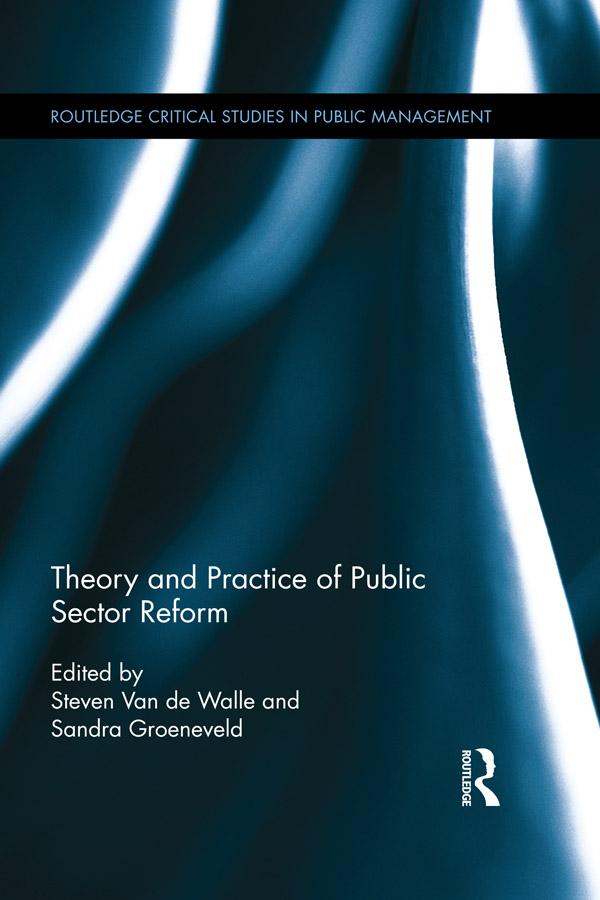 Theory and Practice of Public Sector Reform by Sandra Groeneveld, Steven Van de Walle