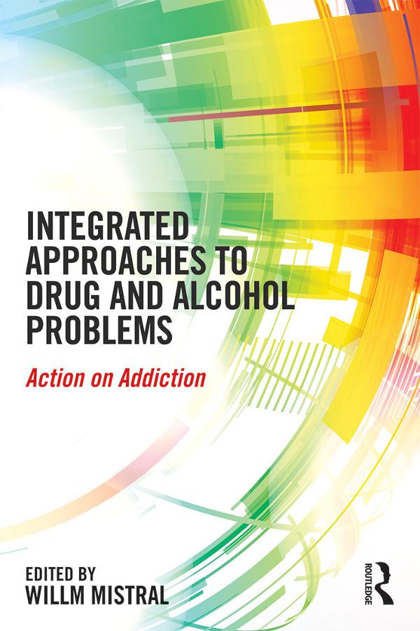 Integrated Approaches to Drug and Alcohol Problems by Willm Mistral