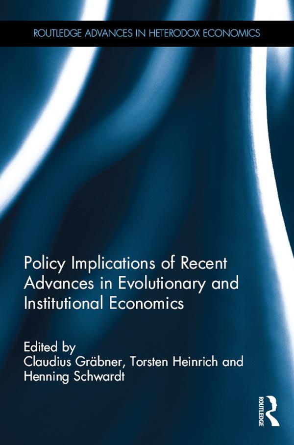 Policy Implications of Recent Advances in Evolutionary and Institutional Economics by Claudius Grabner, Henning Schwardt, Torsten Heinrich