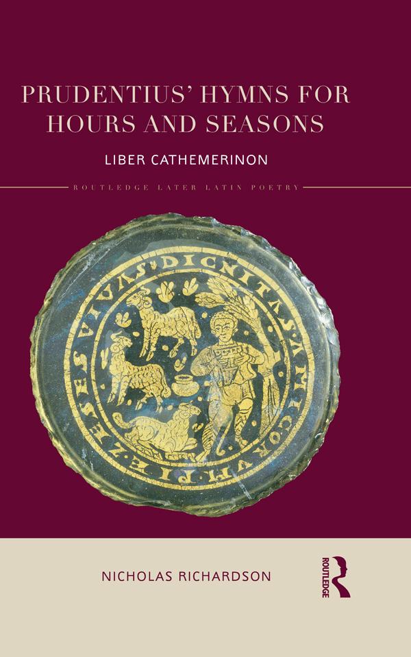 Prudentius' Hymns for Hours and Seasons by Nicholas Richardson