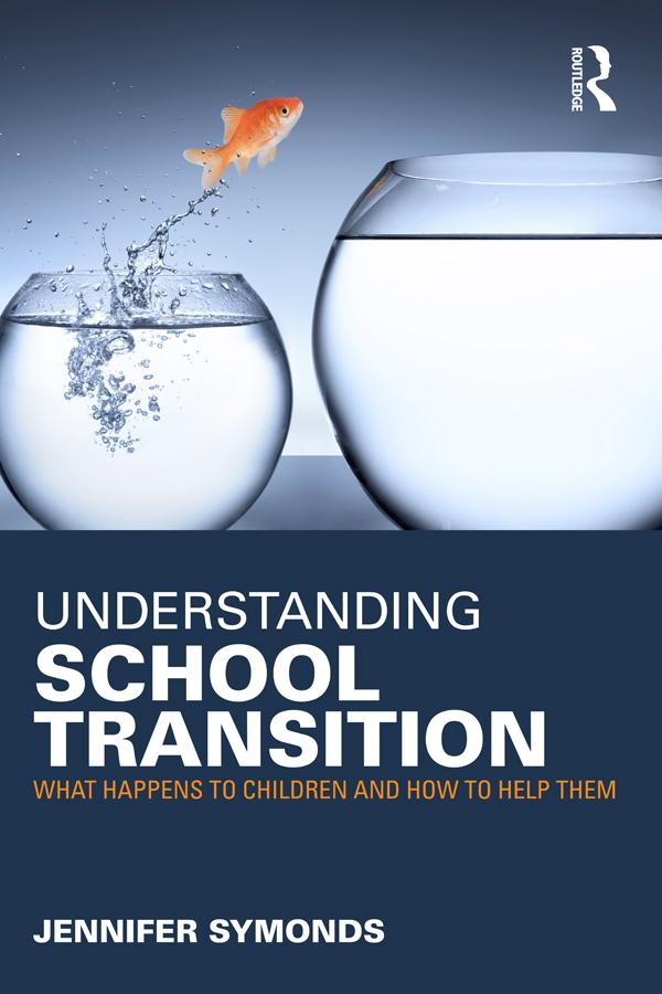 Understanding School Transition by Jennifer Symonds