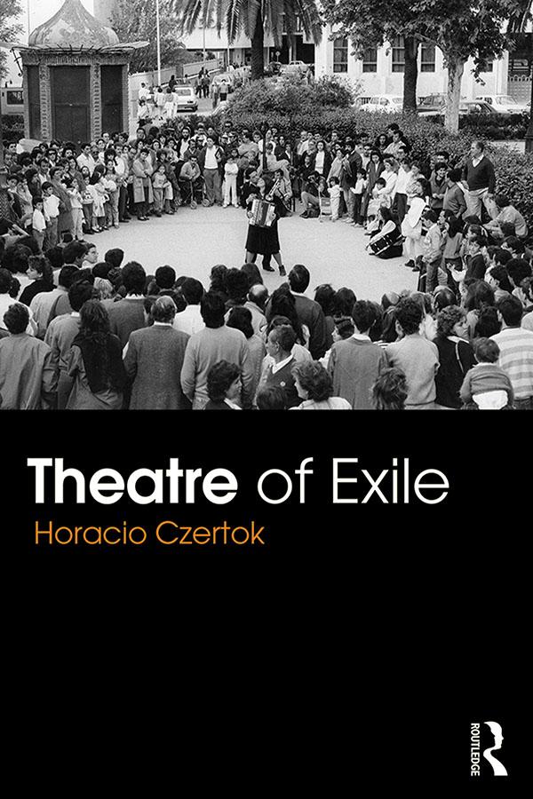 Theatre of Exile by Horacio Czertok, Martin Holbraad, Robert Elliot