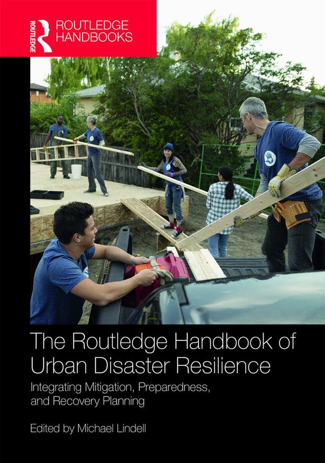 The Routledge Handbook of Urban Disaster Resilience by Michael Lindell
