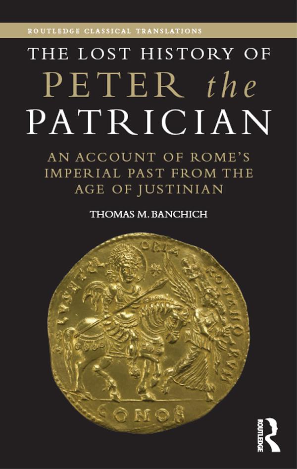 The Lost History of Peter the Patrician by Thomas Banchich
