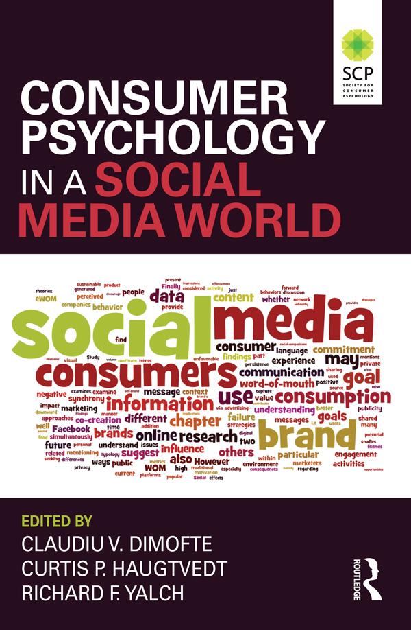 Consumer Psychology in a Social Media World by Claudiu V. Dimofte, Curtis P. Haugtvedt, Richard F. Yalch