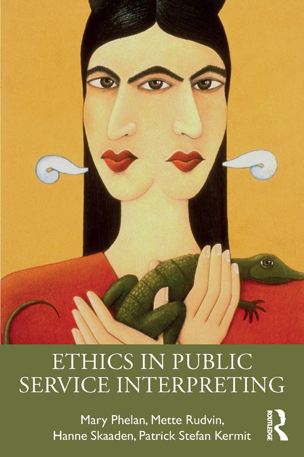Ethics in Public Service Interpreting by Hanne Skaaden, Mary Phelan, Mette Rudvin, Patrick Kermit