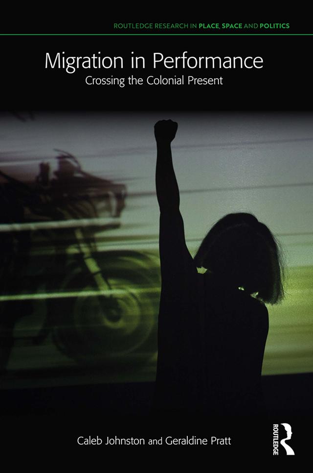 Migration in Performance by Caleb Johnston, Geraldine Pratt