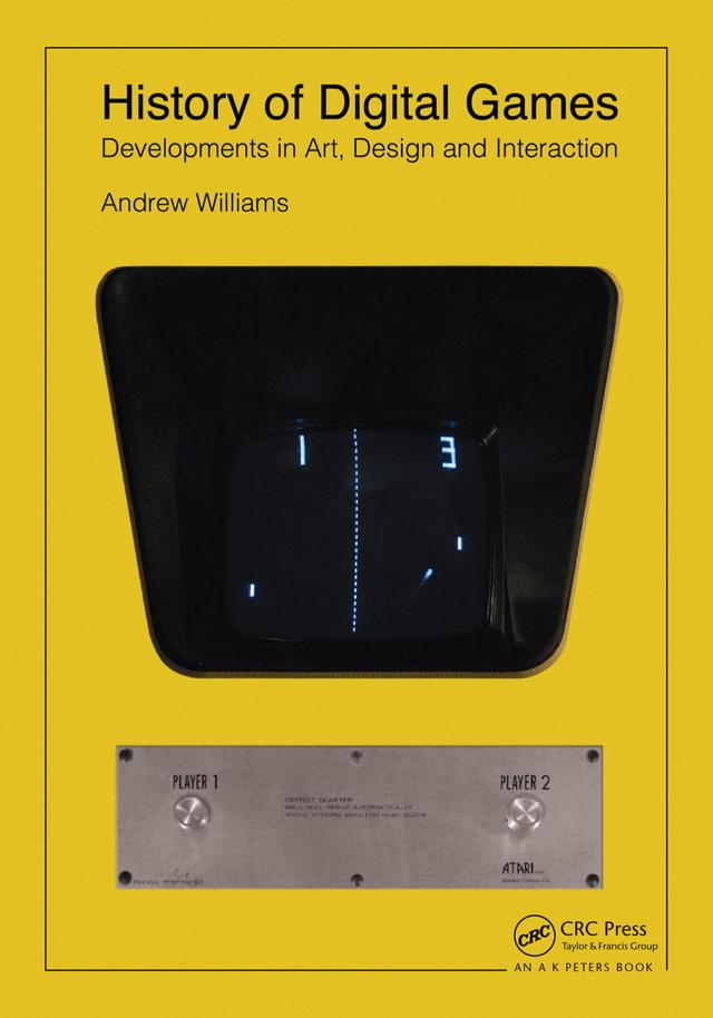 History of Digital Games by Andrew Williams