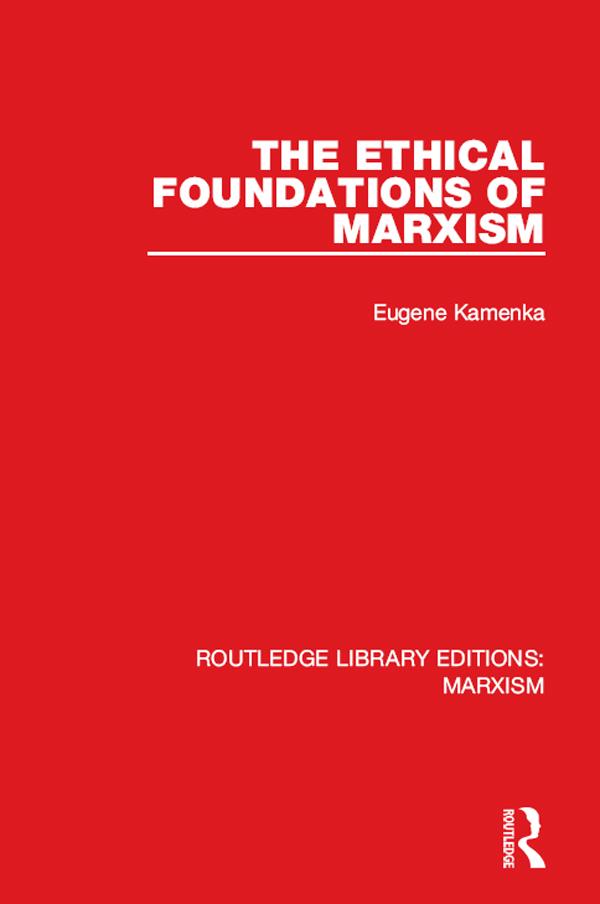 The Ethical Foundations of Marxism (RLE Marxism)