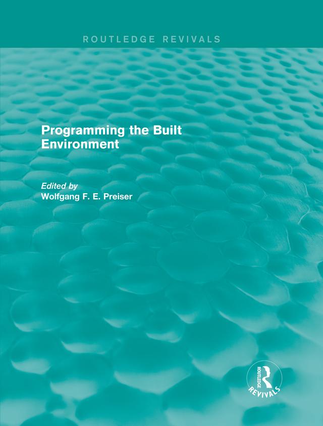 Programming the Built Environment (Routledge Revivals) by Wolfgang F. E. Preiser