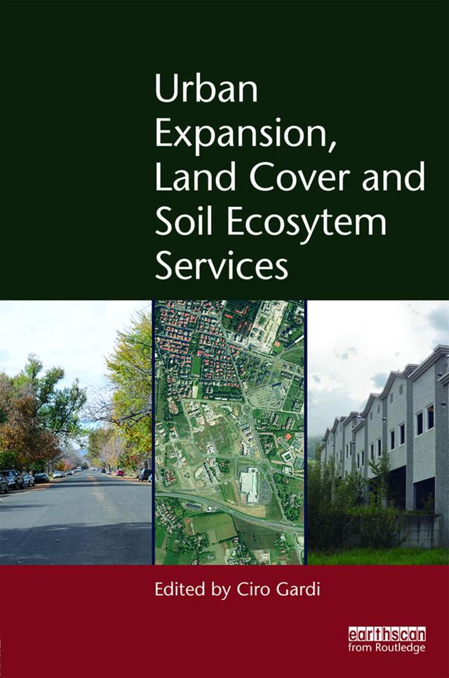 Urban Expansion, Land Cover and Soil Ecosystem Services by Ciro Gardi