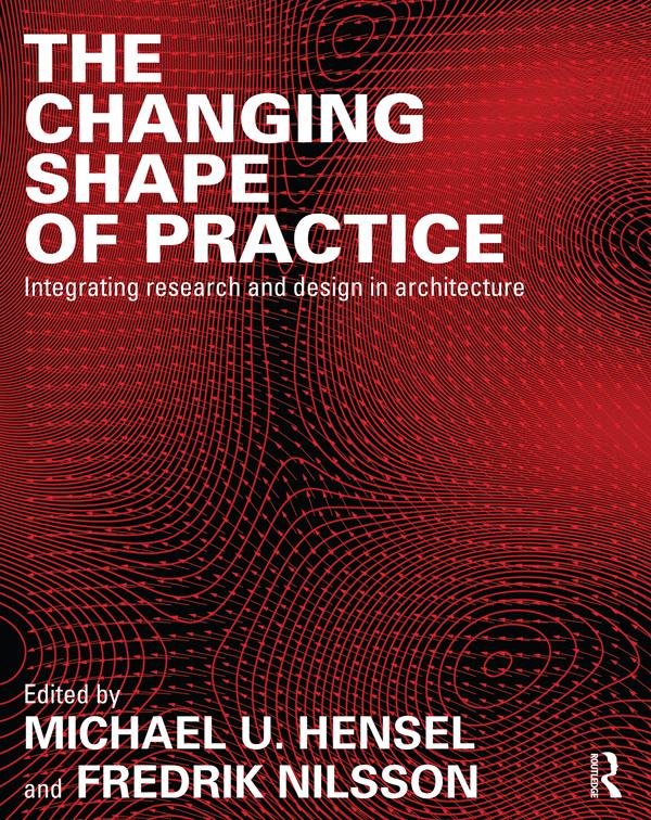 The Changing Shape of Practice by Fredrik Nilsson, Michael U. Hensel