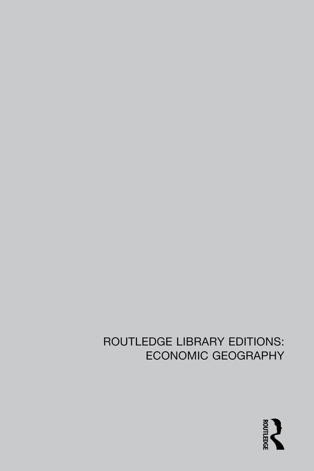 Routledge Library Editions: Economic Geography by Various