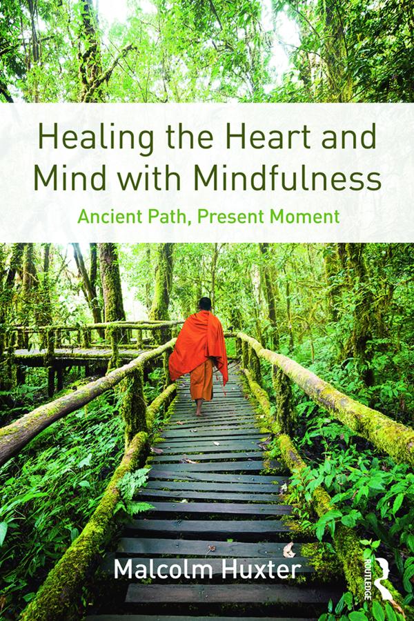 Healing the Heart and Mind with Mindfulness by Malcolm Huxter