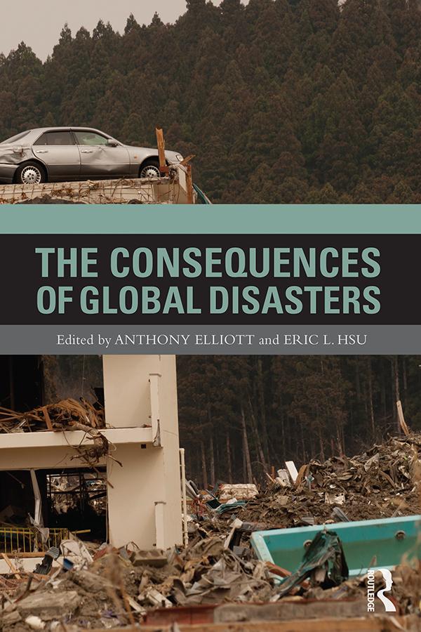 The Consequences of Global Disasters by Anthony Elliott, Eric Hsu
