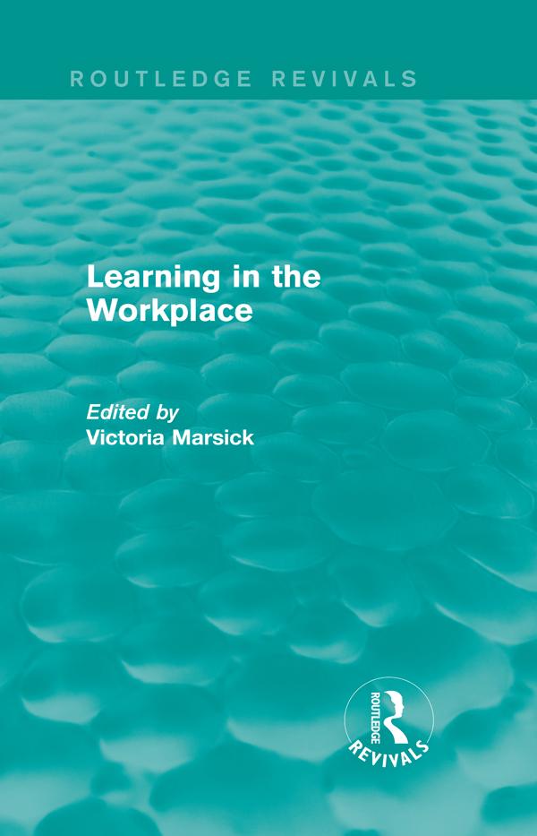 Learning in the Workplace (Routledge Revivals) by Victoria Marsick