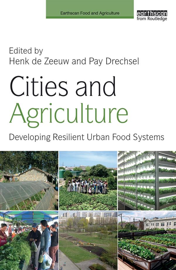 Cities and Agriculture by Henk de Zeeuw, Pay Drechsel