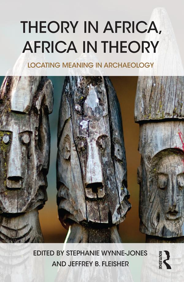 Theory in Africa, Africa in Theory by Jeffrey Fleisher, Stephanie Wynne-Jones