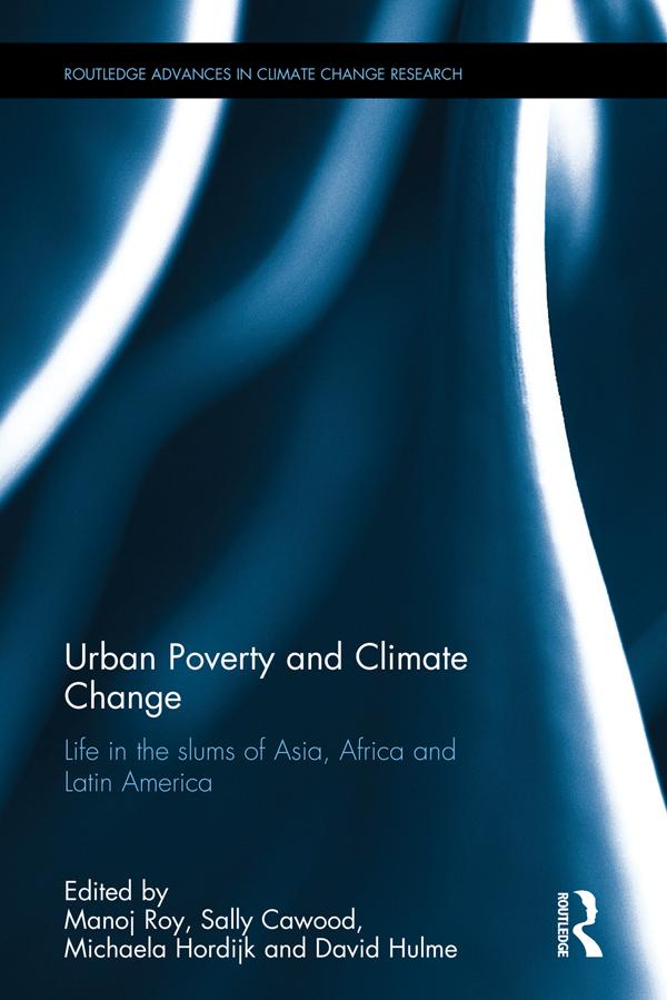 Urban Poverty and Climate Change by David Hulme, Manoj Roy, Michaela Hordijk, Sally Cawood