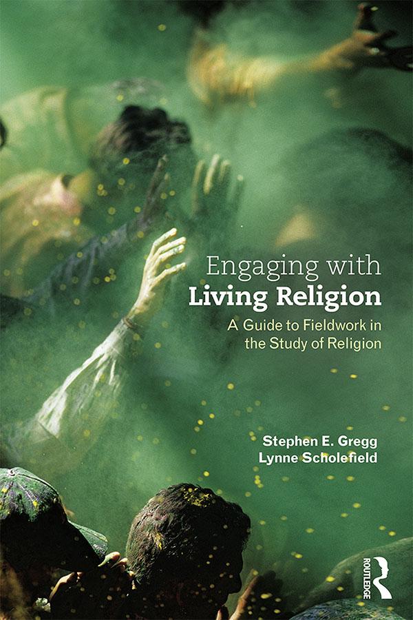 Engaging with Living Religion by Lynne Scholefield, Stephen E. Gregg