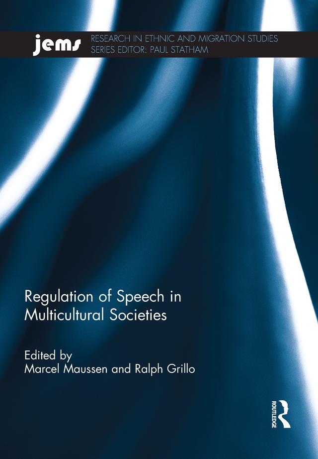 Regulation of Speech in Multicultural Societies by Marcel Maussen, Ralph Grillo