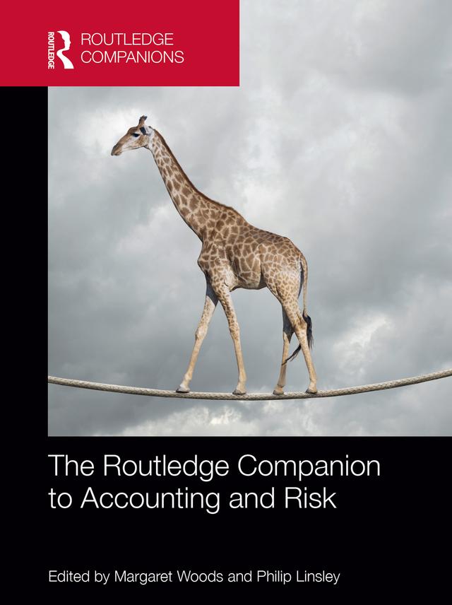 The Routledge Companion to Accounting and Risk by Margaret Woods, Philip Linsley
