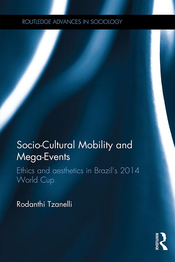 Socio-Cultural Mobility and Mega-Events by Rodanthi Tzanelli