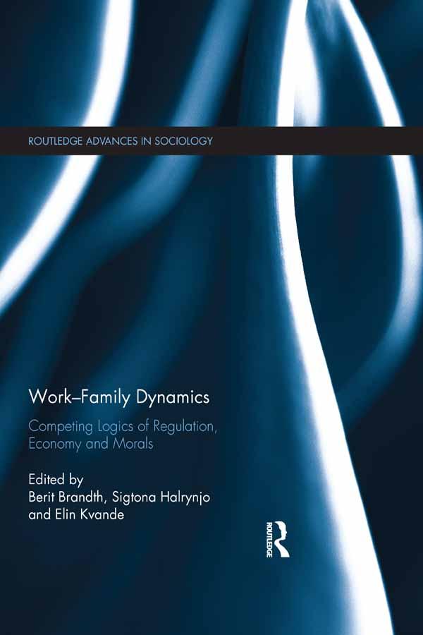 Work-Family Dynamics by Berit Brandth, Elin Kvande, Sigtona Halrynjo