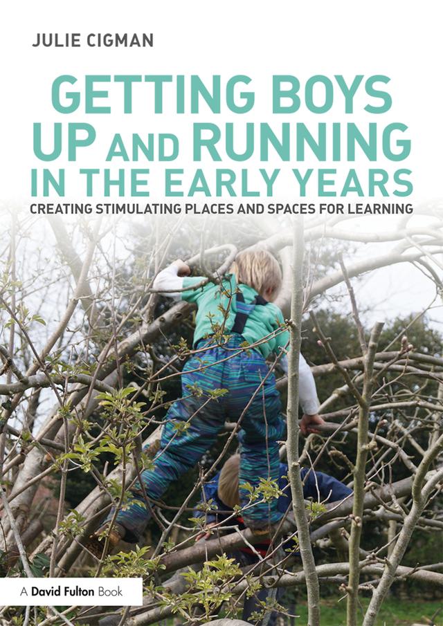 Getting Boys Up and Running in the Early Years by Julie Cigman